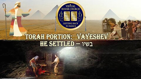 Virtual House Church - Torah Portion Vayeshev 2022