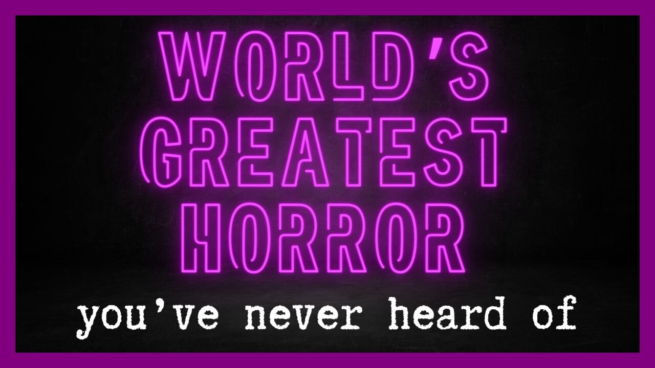 World’s Greatest Horror you’ve never heard of [Johnny Recaps]