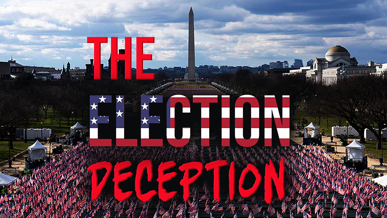 The Election Deception