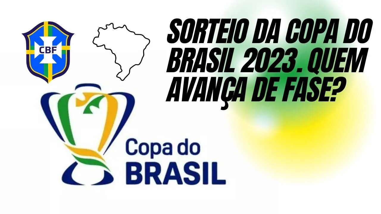 SORTEIO DA FASE 3 DA COPA DO BRASIL 2023 - Quem avança?