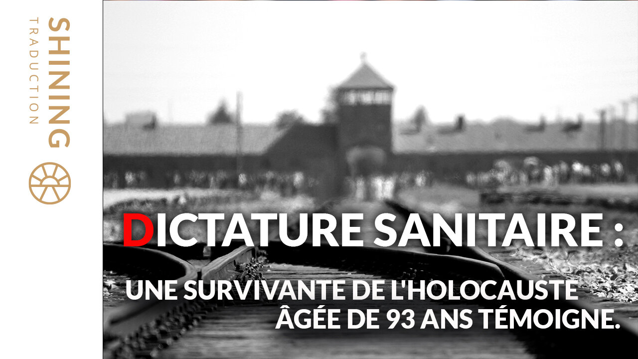 Dictature sanitaire : Une survivante de l'holocauste âgée de 93 ans témoigne.