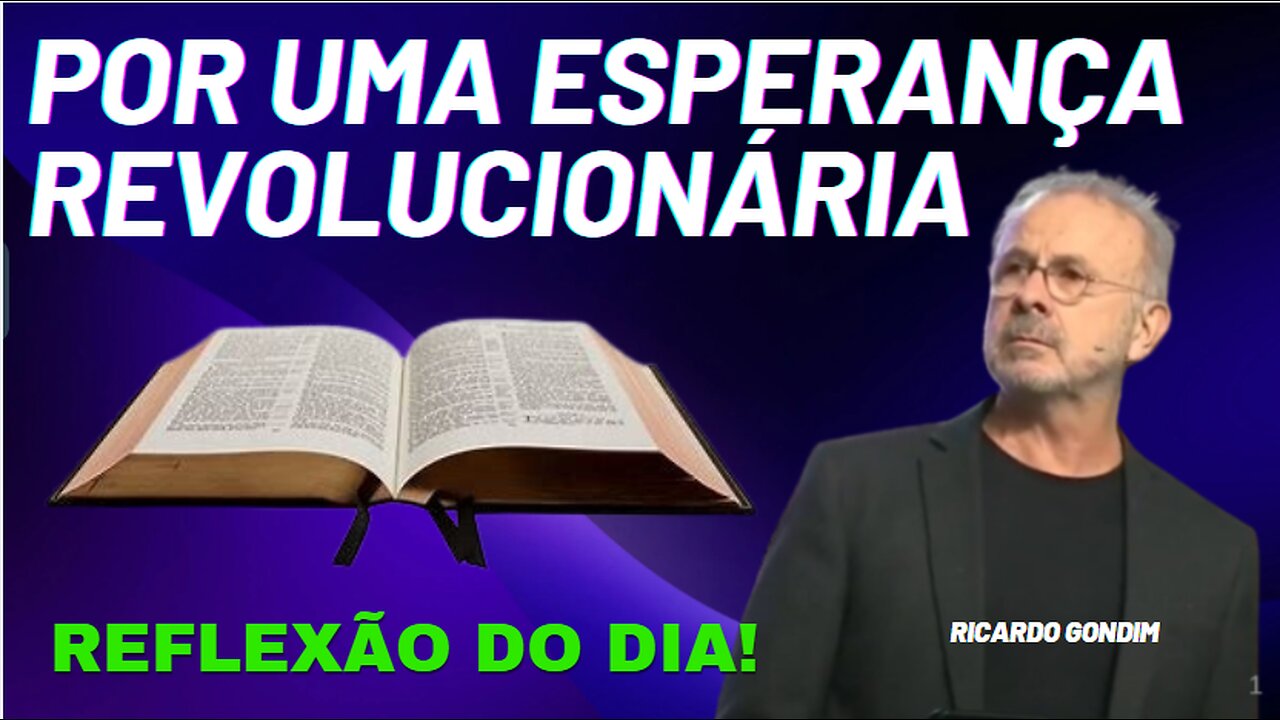 POR UMA ESPERANÇA REVOLUCIONÁRIA | Ricardo Gondim