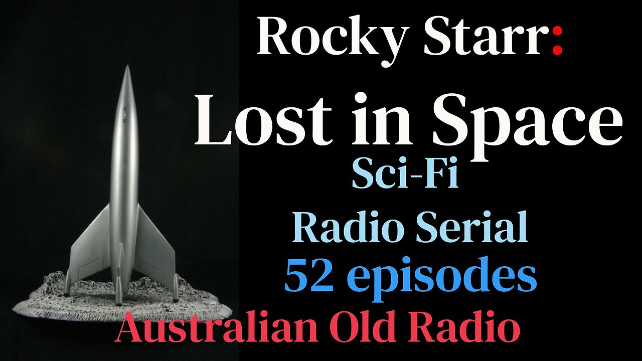 Rocky Starr - Lost in Space 1955 (Eps 31-41)