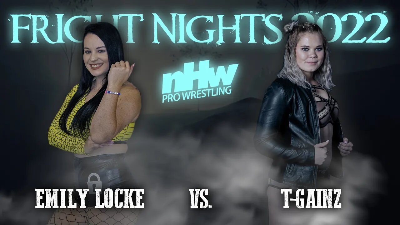 Emily Locke vs T Gainz NHW invades Fright Nights 22 Ep. 6