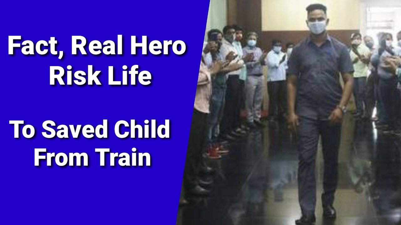 Fact, Real Hero Risk Life To Saved Child From Train.