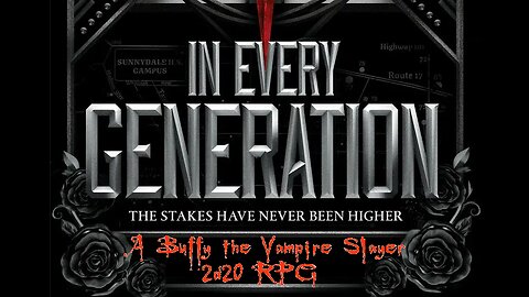 [RUMBLE UPLOAD] BTVS 2d20 RPG: In Every Generation - Credits Intro