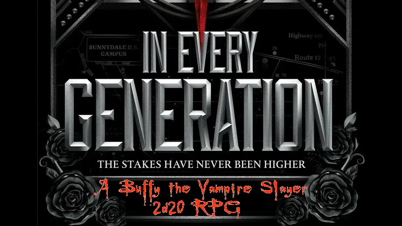 [RUMBLE UPLOAD] BTVS 2d20 RPG: In Every Generation - Credits Intro