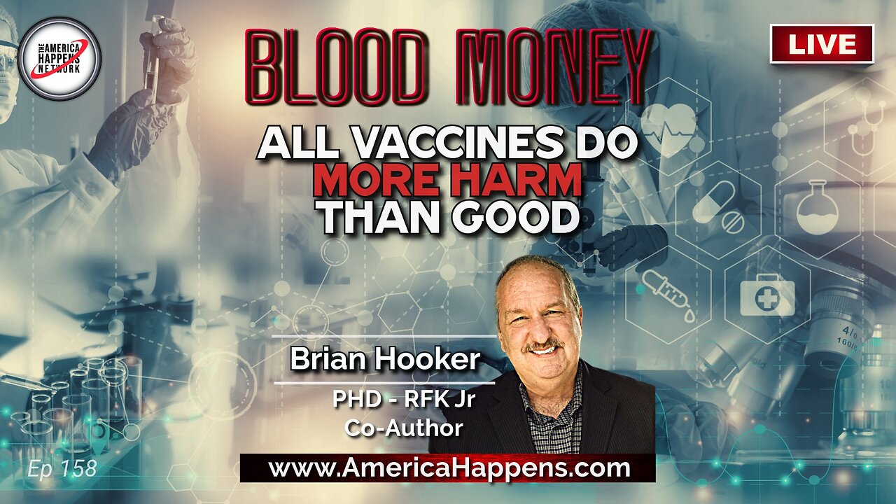 All Vaccines Do More Harm Than Good w/ Brian Hooker PHD, RFK Jr (Eps 158)