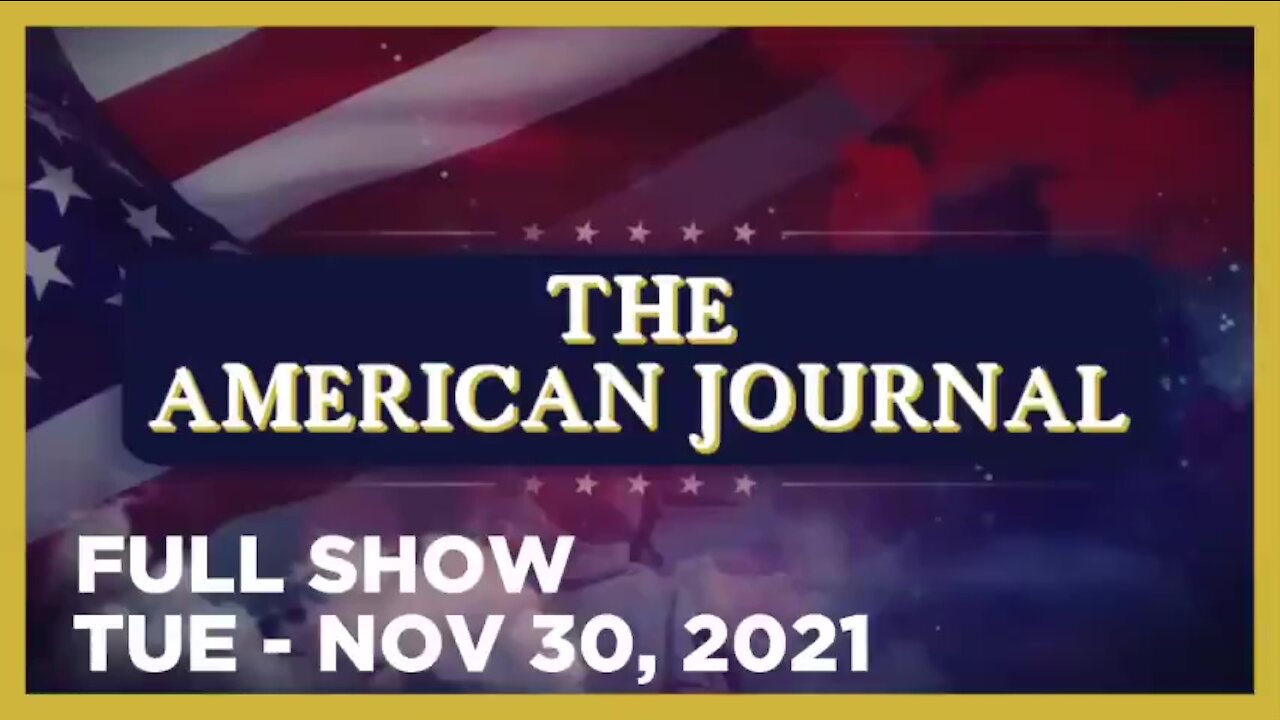 AMERICAN JOURNAL (Full Show) 11_30_21 Tuesday