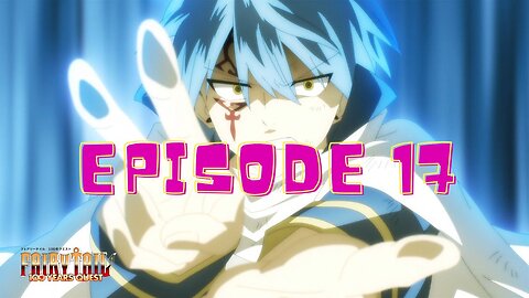 [Review] Fairy Tail 100 Year Quest - Episode 17 | PiDiAnime