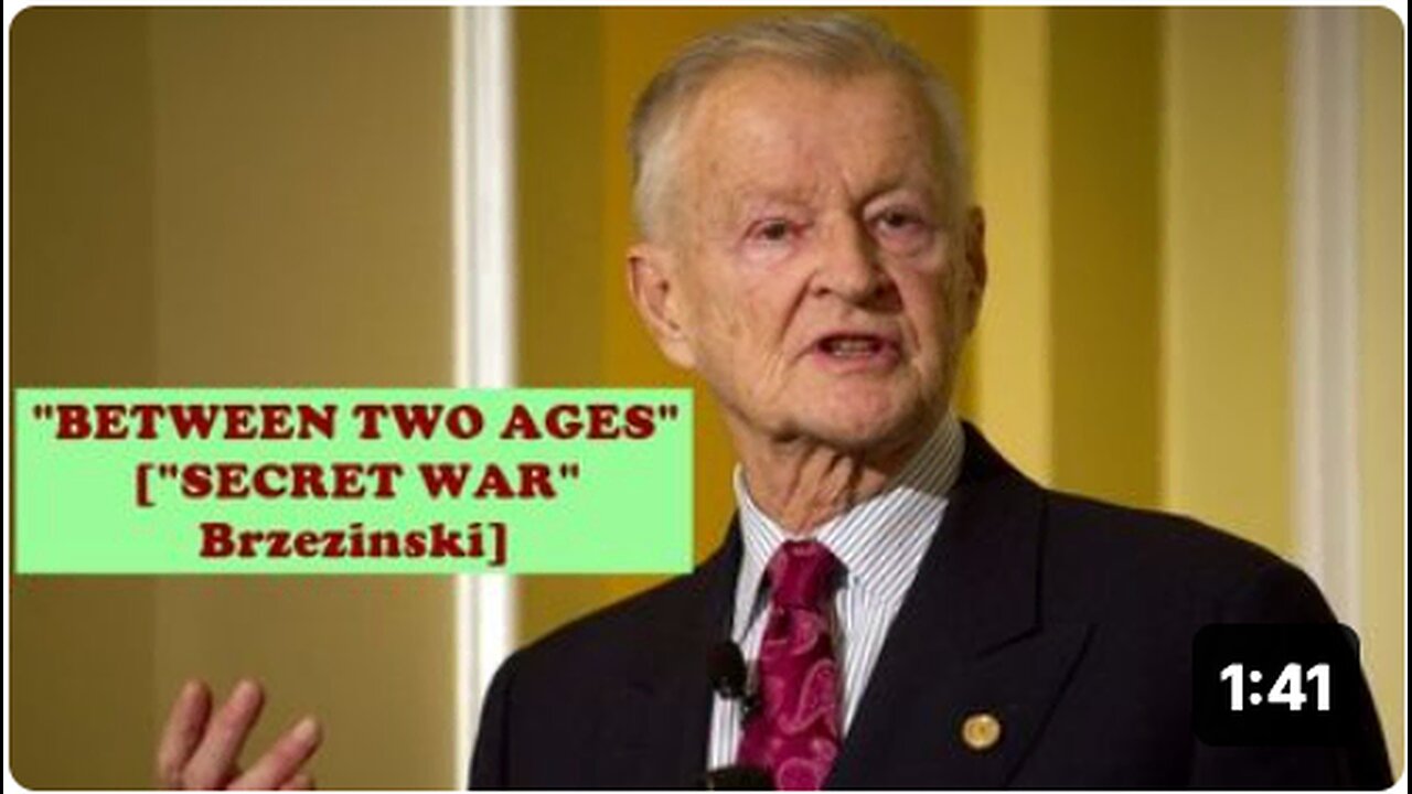 "BETWEEN TWO AGES" [ "SECRET WAR" Brzezinski]