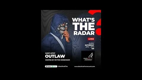 WHAT'S THE RADAR | A CONVERSATION WITH OUTLAW