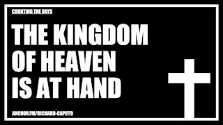 The Kingdom of Heaven is at Hand