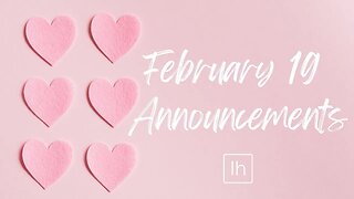 February 19 Announcements