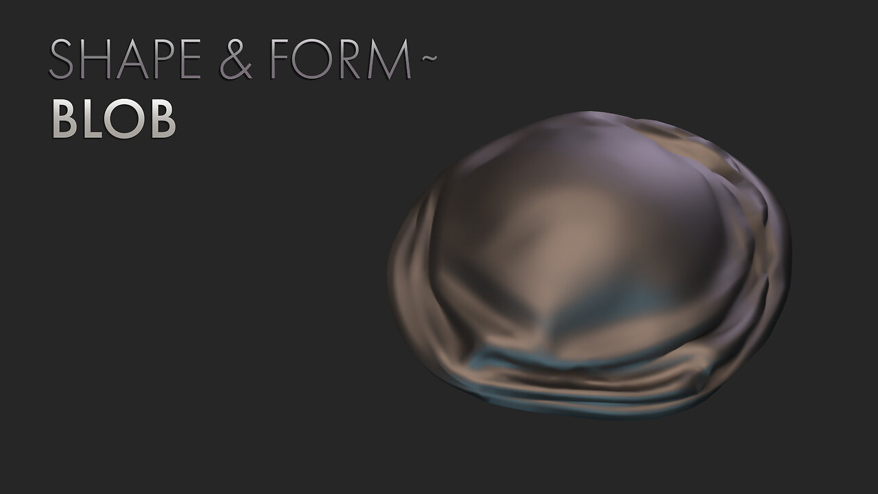 Shape & Form – Blob