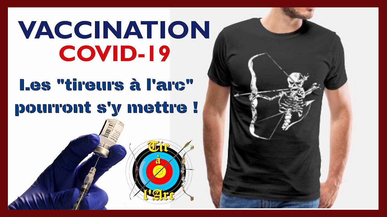 FRANCE/VACCINATION.Les tireurs à l'arc pourront s'y mettre... (Hd 1080)