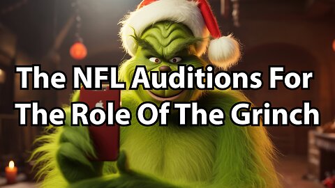 The NFL Auditions For The Role Of The Grinch