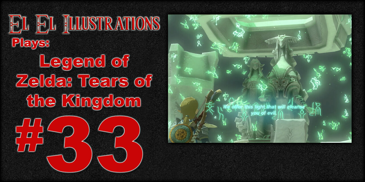 El El Plays Legend of Zelda Tears of the Kingdom Episode 33: Sneaking Under