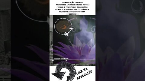 MEDITAÇÃO + VIDA [32] [[ Você imagina os benefícios na mente e no corpo?]] #shorts
