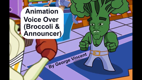 Some Voice Overs for Animation by Actor George Vincent