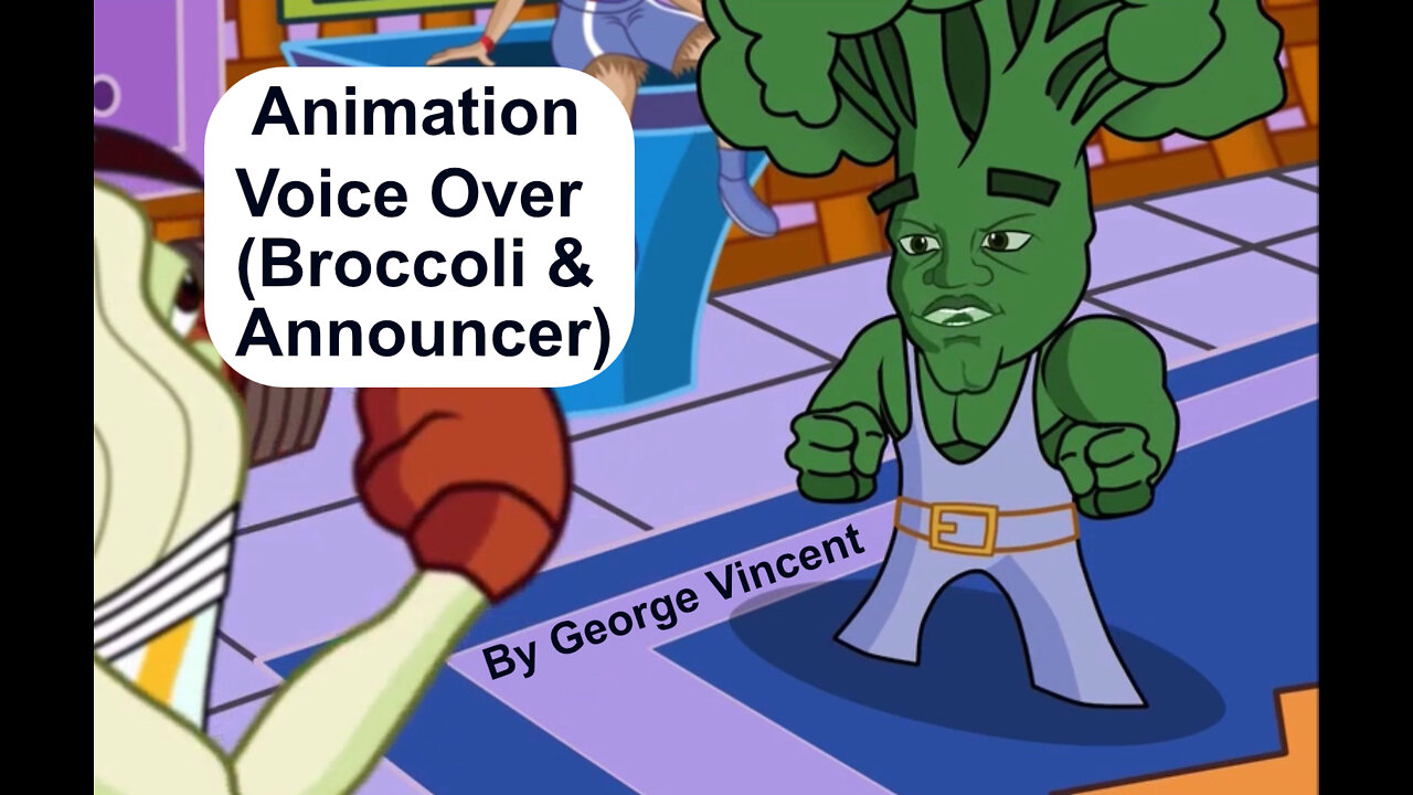 Some Voice Overs for Animation by Actor George Vincent