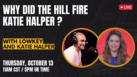 LIVE: Why did The Hill fire Katie Halper?