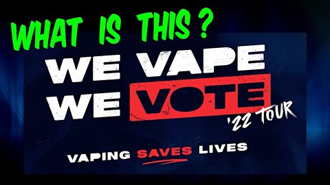 We Vape We Vote Tour 2022