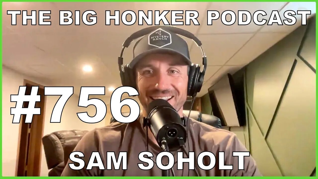 The Big Honker Podcast Episode #756: Sam Soholt