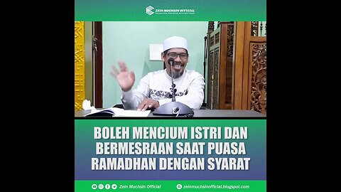 Hukum Mencium Istri dan Bermesraan di Saat Puasa Ramadhan - Ustadz Zein Muchsin