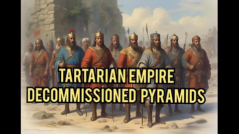 Tartarian Empire and the Decommissioned Pyramids