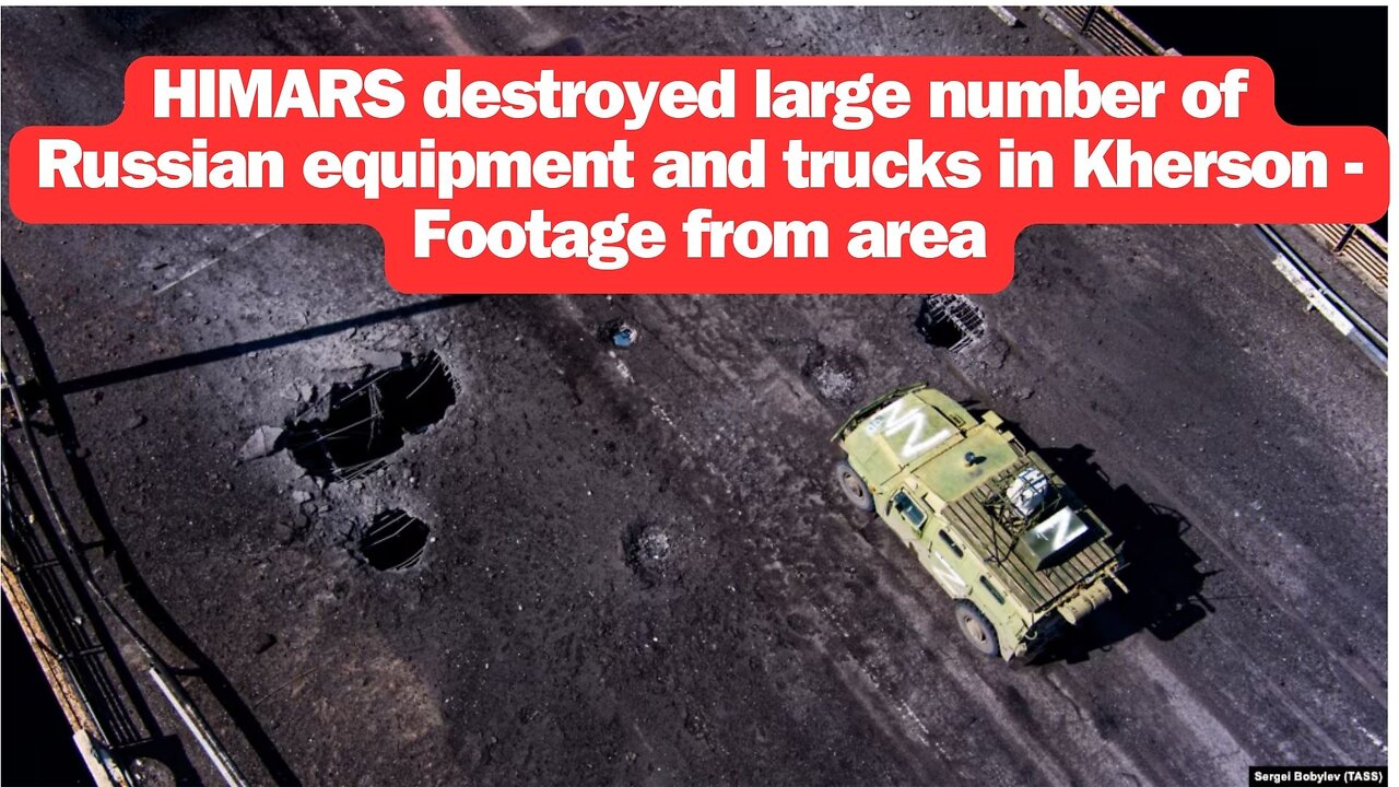 HIMARS destroyed large number of Russian equipment and trucks in Kherson - Footage from area