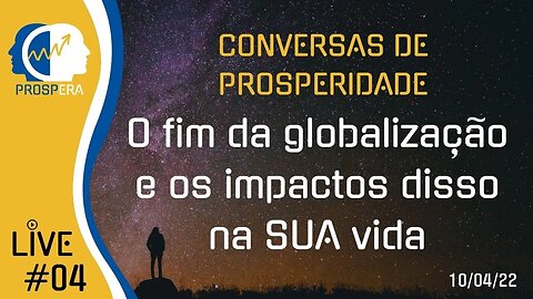 O fim da globalização e os impactos disso na SUA vida