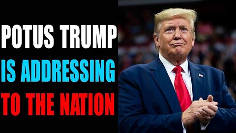 TRUMP IS ADDRESSING TO THE NATION TODAY BIG UPDATE - TRUMP NEWS