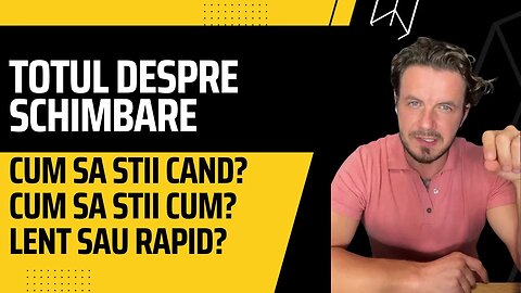 Totul despre schimbare