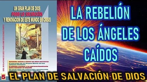 LA REBELIÓN DE LOS ÁNGELES CAÍDOS - REVELACIONES DEL PLAN DE DIOS PARA LA SALVACIÓN