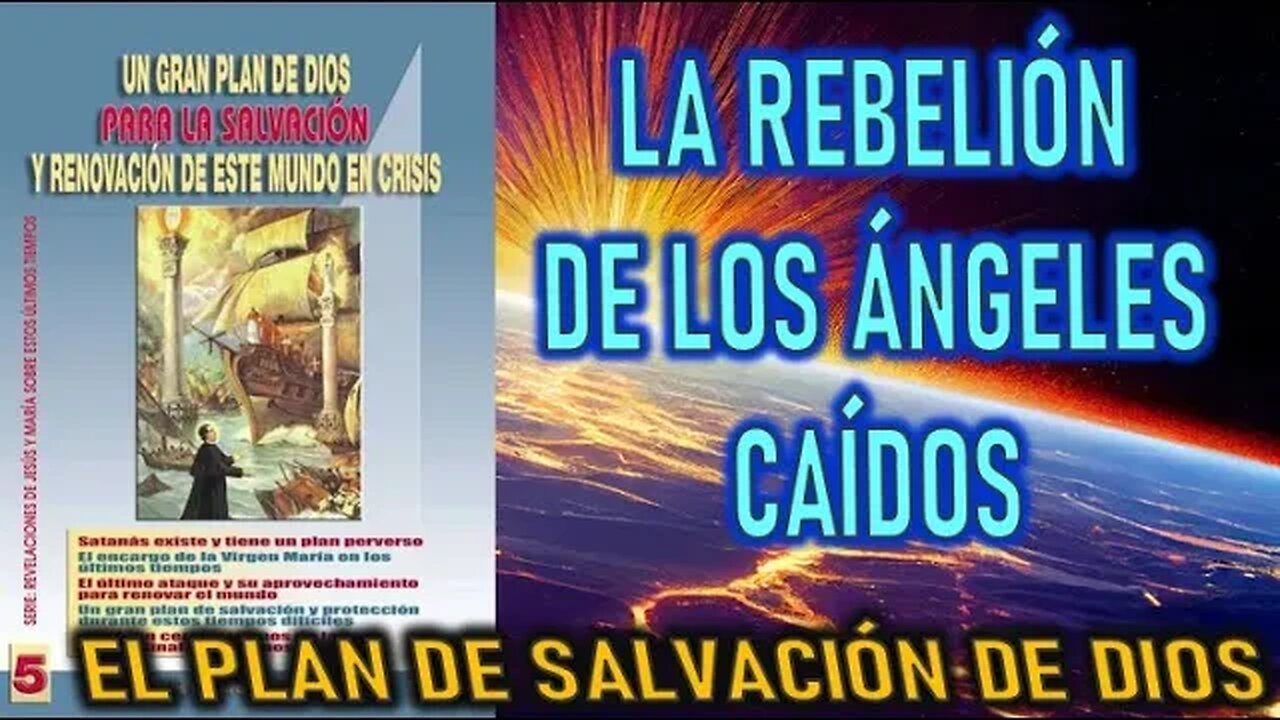 LA REBELIÓN DE LOS ÁNGELES CAÍDOS - REVELACIONES DEL PLAN DE DIOS PARA LA SALVACIÓN