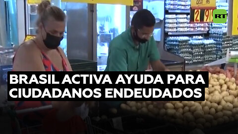 Brasil activa medidas para ayudar a los ciudadanos endeudados, casi el 80 % de las familias del país