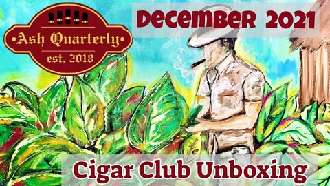 Ash Quarterly Cigar Club Unboxing December 2021 | Cigar Prop