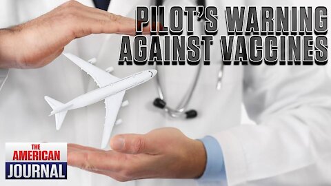 Pilot Warns Vaccinated Pilots Are A Huge Risk