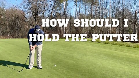 HOW SHOULD I HOLD THE PUTTER - RYAN MCGINNIS GOLF