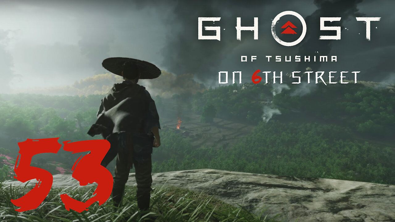 Ghost of Tsushima on 6th Street Part 53
