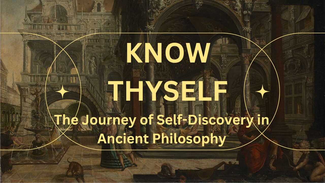 Know Thyself: The Journey of Self Discovery in Ancient Philosophy