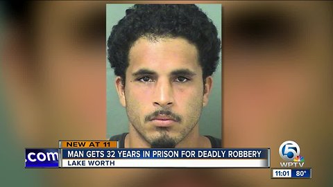 Man gets 32 years in fatal Lake Worth robbery