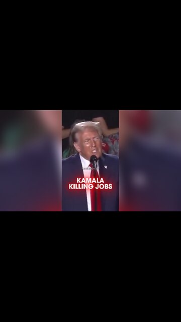 Trump: Kamala Will Killing Over 500k Jobs Wither Her Tax Policy