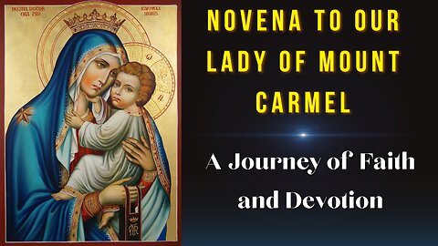 Novena to Our Lady of Mount Carmel: A Journey of Faith and Devotion