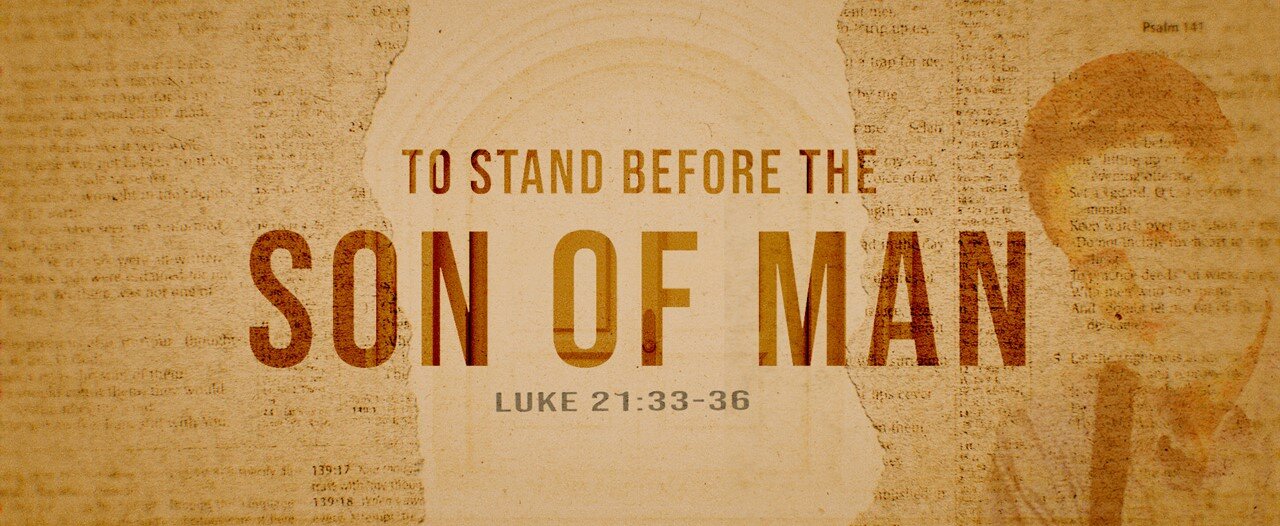 Standing before the Son of Man