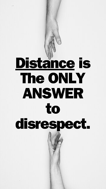 Disrespect Detox: The Power of Distance