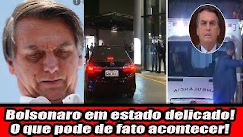 Bolsonaro em estado delicado! O que pode de fato acontecer