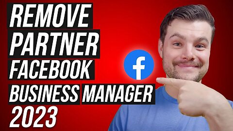 Remove a Partner From Business Manager (2023)