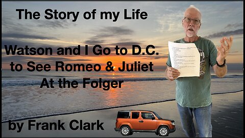 Watson and I Travel to Washington, D C to see Romeo and Juliet at the Folger Shakespeare Library